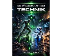 Die Wissenschaft der Technik: Gesamtband