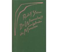 Die Wissenschaft vom Werden des Menschen: Neun Vorträge, Dornach 1918: 183