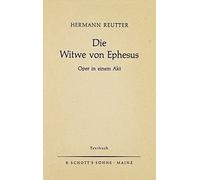 Die witwe von ephesus: Oper in einem Akt. Textbuch/Libretto.