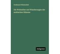 Die Wohnsitze und Wanderungen der arabischen Stämme