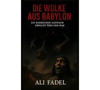 Die Wolke aus Babylon: Ein kosmischer Albtraum erwacht über dem Irak: 8