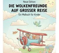 Die Wolkenfreunde auf großer Reise: Ein Malbuch für Kinder