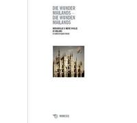 Die wunder Mailands. Die wunden Mailands-Meraviglie e mere voglie di Milano. Ediz. bilingue