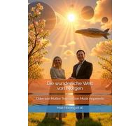 Die wunderliche Welt von Morgen oder wie Mutter Teresa Elon Musk inspirierte