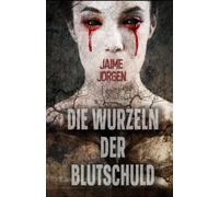 Die Wurzeln der Blutschuld