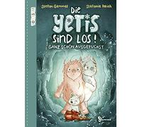 Die Yetis sind los! - Ganz schön ausgefuchst (Band 2): Eine herzerwärmende Vorlesegeschichte über Freundschaft und den Mut, Vorurteile zu überwinden