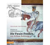Die Ywain-Fresken von Schloss Rodenegg. Maltechnik und kunsthistorische Bedeutung