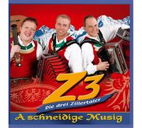 die Z3-Drei Zillertaler A Schneidige Musig (CD)