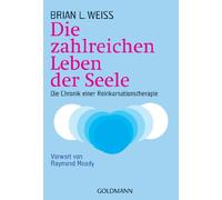 Die zahlreichen Leben der Seele: Die Chronik einer Reinkarnationstherapie: 21751