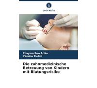 Die zahnmedizinische Betreuung von Kindern mit Blutungsrisiko