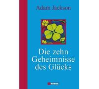 Die zehn Geheimnisse des Glücks