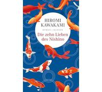 Die zehn Lieben des Nishino: Roman