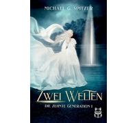 Die zehnte Generation: I. Zwei Welten: 1