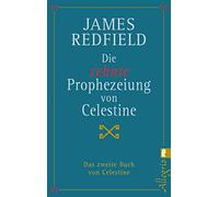 Die zehnte Prophezeiung von Celestine: Das zweite Buch von Celestine: 2