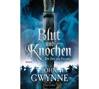 Die Zeit des Feuers - Blut und Knochen 2: Roman