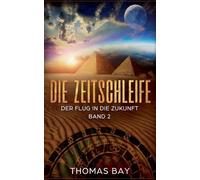 Die Zeitschleife: Der Flug in die Zukunft: 2