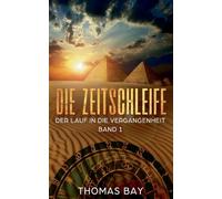 Die Zeitschleife: Der Lauf in die Vergangenheit: 1