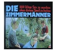 Die Zimmermänner - 1001 Wege Sex Zu Machen Ohne Daran Spaß Zu Haben - CD