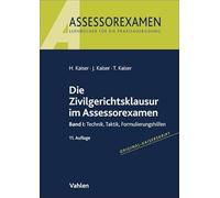 Die Zivilgerichtsklausur im Assessorexamen: Band I: Technik, Taktik, Formulierungshilfen