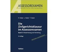 Die Zivilgerichtsklausur im Assessorexamen: Band II: Wiederholung und Vertiefung