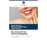 Die Zukunft der Kieferorthopädie: Anwendungen der künstlichen Intelligenz in der Kieferorthopädie