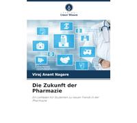 Die Zukunft der Pharmazie: Ein Leitfaden für Studenten zu neuen Trends in der Pharmazie