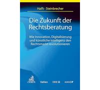 Die Zukunft der Rechtsberatung: Wie Innovation, Digitalisierung und künstliche Intelligenz den Rechtsmarkt revolutionieren