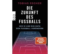 Die Zukunft des Fußballs: Wie KI und Big Data den Fußball verändern