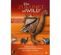 Die Zukunft ist wild - In 5/100/200 Mio. Jahre