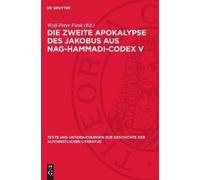 Die Zweite Apokalypse Des Jakobus Aus Nag-Hammadi-Codex V (Copertina rigida)