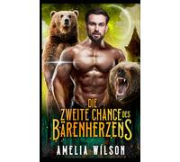 Die Zweite Chance des Bärenherzens: Bärenwandler Zweite Chance Romanze: 2