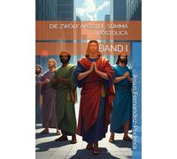 DIE ZWÖLF APOSTEL. SUMMA APOSTOLICA: BAND I
