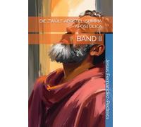 DIE ZWÖLF APOSTEL. SUMMA APOSTOLICA: BAND II