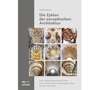 Die Zyklen der europäischen Architektur: Eine Theorie dynamischer Zyklen der europäischen Architekturgeschichte seit dem Jahr 1000