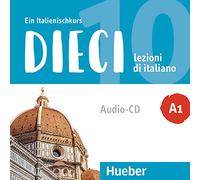 Dieci A1: lezioni di italiano.Ein Italienischkurs / 1 Audio-CD