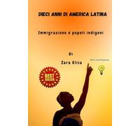 Dieci anni di America Latina: Immigrazione e popoli indigeni