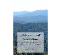 Dieci anni di beatitudine: L'esperienza dell'handicap alla luce del Vangelo