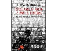 Dieci anni di mafia a Bari e dintorni. Dal «conte Ugolino» al «canto del cigno»