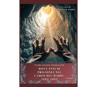 DIECI ANNI DI PRIGIONIA NEL CAMPO DEL MAHDI, 1882-1892 vol.1