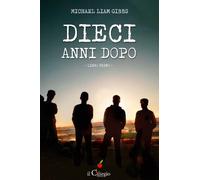 Dieci anni dopo - Gibbs Michael Liam