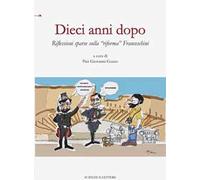 Dieci anni dopo. Riflessioni sparse sulla «riforma» Franceschini