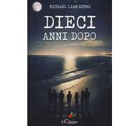 Libri Gibbs Michael Liam - Dieci Anni Dopo #03