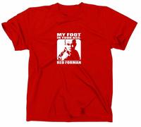 Dieci Anni D'Oro Red Forman Fun T-Shirt My Foot In Your Ass That 70s Show