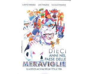Dieci Anni nel Paese delle Meraviglie. La Pubblicità per Linea Gig dal 1976 al 1
