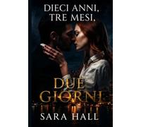 DIECI ANNI, TRE MESI, DUE GIORNI