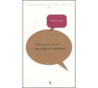 Dieci buoni motivi per andare in biblioteca