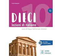 Dieci C1 - einsprachige Ausgabe: lezioni di italiano / Kurs- und Arbeitsbuch mit Audios + Videos online