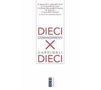 Dieci comandamenti per dieci cardinali