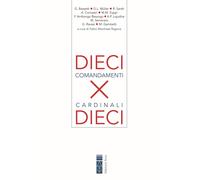 Dieci comandamenti per dieci cardinali - Marchese Ragona F. (cur.)