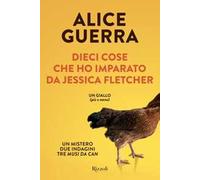 Libri Alice Guerra - Dieci Cose Che Ho Imparato Da Jessica Fletcher